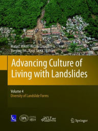 Title: Advancing Culture of Living with Landslides: Volume 4 Diversity of Landslide Forms, Author: Matjaz Mikos