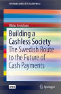 Building a Cashless Society: The Swedish Route to the Future of Cash Payments