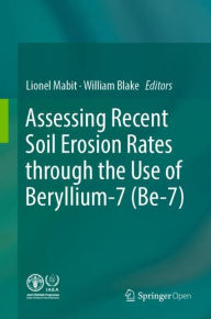 Title: Assessing Recent Soil Erosion Rates through the Use of Beryllium-7 (Be-7), Author: Lionel Mabit