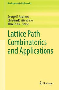 Title: Lattice Path Combinatorics and Applications, Author: George E. Andrews