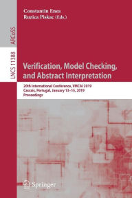 Title: Verification, Model Checking, and Abstract Interpretation: 20th International Conference, VMCAI 2019, Cascais, Portugal, January 13-15, 2019, Proceedings, Author: Constantin Enea