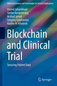 Title: Blockchain and Clinical Trial: Securing Patient Data, Author: Hamid Jahankhani
