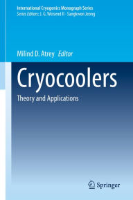 Title: Cryocoolers: Theory and Applications, Author: Milind D. Atrey