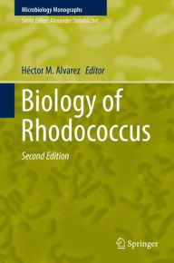 Title: Biology of Rhodococcus / Edition 2, Author: Hïctor M. Alvarez