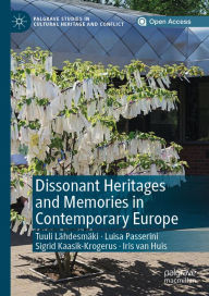 Title: Dissonant Heritages and Memories in Contemporary Europe, Author: Tuuli Lïhdesmïki