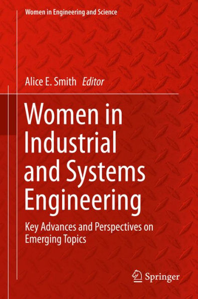 Women in Industrial and Systems Engineering: Key Advances and Perspectives on Emerging Topics