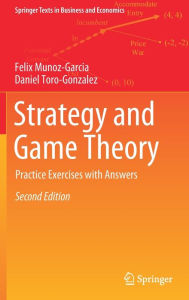 Title: Strategy and Game Theory: Practice Exercises with Answers / Edition 2, Author: Felix Munoz-Garcia