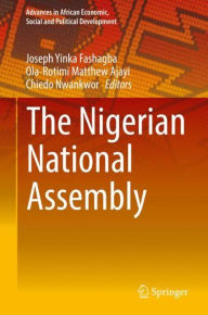 Title: The Nigerian National Assembly, Author: Joseph Yinka Fashagba