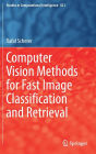 Computer Vision Methods for Fast Image Classi?cation and Retrieval