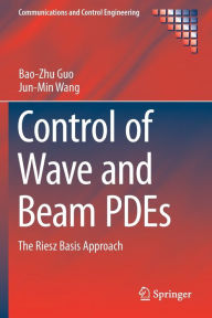 Title: Control of Wave and Beam PDEs: The Riesz Basis Approach, Author: Bao-Zhu Guo