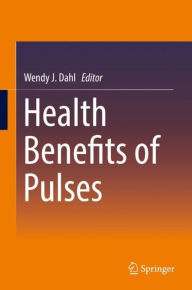 Title: Health Benefits of Pulses, Author: Wendy J. Dahl