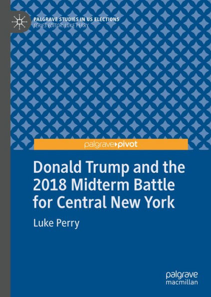 Donald Trump and the 2018 Midterm Battle for Central New York