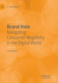 Title: Brand Hate: Navigating Consumer Negativity in the Digital World / Edition 2, Author: S. Umit Kucuk