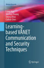 Learning-based VANET Communication and Security Techniques