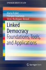Linked Democracy: Foundations, Tools, and Applications