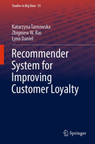 Title: Recommender System for Improving Customer Loyalty, Author: Katarzyna Tarnowska