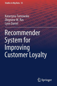 Title: Recommender System for Improving Customer Loyalty, Author: Katarzyna Tarnowska