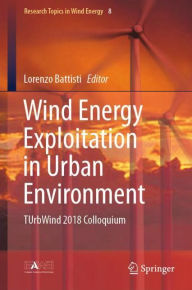 Title: Wind Energy Exploitation in Urban Environment: TUrbWind 2018 Colloquium, Author: Lorenzo Battisti
