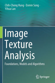 Title: Image Texture Analysis: Foundations, Models and Algorithms, Author: Chih-Cheng Hung