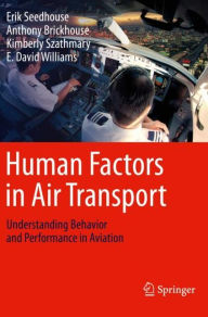 Title: Human Factors in Air Transport: Understanding Behavior and Performance in Aviation, Author: Erik Seedhouse