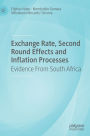 Exchange Rate, Second Round Effects and Inflation Processes: Evidence From South Africa