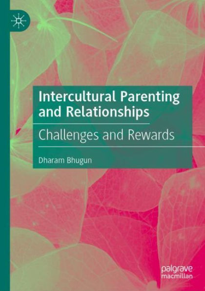 Intercultural Parenting and Relationships: Challenges and Rewards