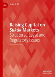 Title: Raising Capital on ?ukuk Markets: Structural, Legal and Regulatory Issues, Author: Salim Al-Ali