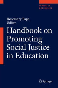 Title: Handbook on Promoting Social Justice in Education, Author: Rosemary Papa