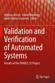 Title: Validation and Verification of Automated Systems: Results of the ENABLE-S3 Project, Author: Andrea Leitner