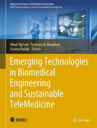 Title: Emerging Technologies in Biomedical Engineering and Sustainable TeleMedicine, Author: Jihad Alja'am