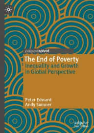 Title: The End of Poverty: Inequality and Growth in Global Perspective, Author: Peter Edward