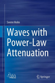 Title: Waves with Power-Law Attenuation, Author: Sverre Holm