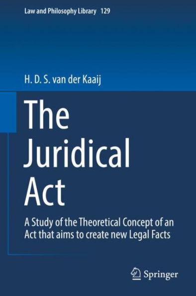 The Juridical Act: A Study of the Theoretical Concept of an Act that aims to create new Legal Facts