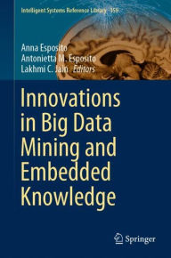Title: Innovations in Big Data Mining and Embedded Knowledge, Author: Anna Esposito