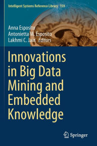 Title: Innovations in Big Data Mining and Embedded Knowledge, Author: Anna Esposito