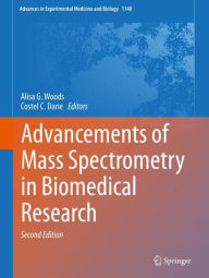Title: Advancements of Mass Spectrometry in Biomedical Research / Edition 2, Author: Alisa G. Woods