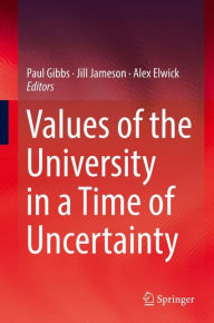 Title: Values of the University in a Time of Uncertainty, Author: Paul Gibbs