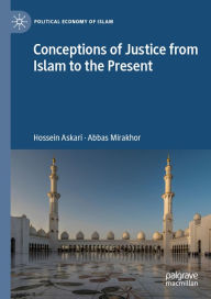 Title: Conceptions of Justice from Islam to the Present, Author: Hossein Askari