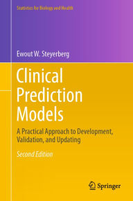Title: Clinical Prediction Models: A Practical Approach to Development, Validation, and Updating, Author: Ewout W. Steyerberg
