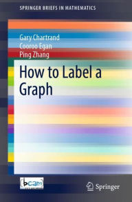 Title: How to Label a Graph, Author: Gary Chartrand