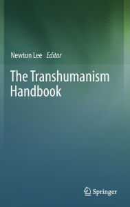 Title: The Transhumanism Handbook, Author: Newton Lee