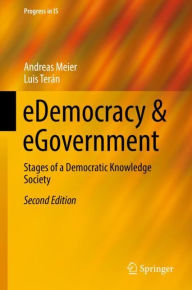 Title: eDemocracy & eGovernment: Stages of a Democratic Knowledge Society, Author: Andreas Meier