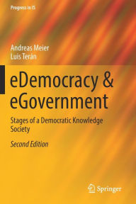 Title: eDemocracy & eGovernment: Stages of a Democratic Knowledge Society, Author: Andreas Meier