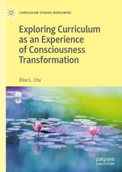 Exploring Curriculum as an Experience of Consciousness Transformation