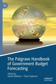 Title: The Palgrave Handbook of Government Budget Forecasting, Author: Daniel Williams