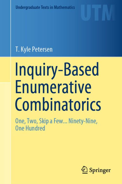 Inquiry-Based Enumerative Combinatorics: One, Two, Skip a Few... Ninety-Nine, One Hundred