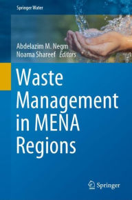 Title: Waste Management in MENA Regions, Author: Abdelazim M Negm