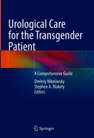 Title: Urological Care for the Transgender Patient: A Comprehensive Guide, Author: Dmitriy Nikolavsky