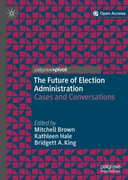 The Future of Election Administration: Cases and Conversations