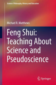 Title: Feng Shui: Teaching About Science and Pseudoscience, Author: Michael R. Matthews